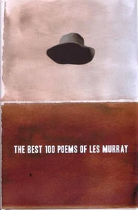 The Best 100 Poems of Les Murray - Les Murray