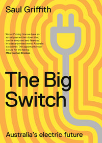 The Big Switch : Australia's Electric Future - Saul Griffith