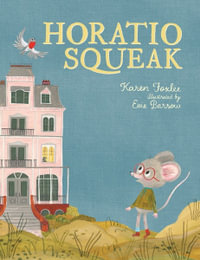 Horatio Squeak - Karen Foxlee