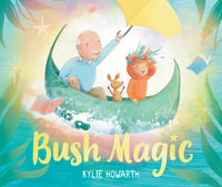 Bush Magic - Kylie Howarth