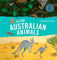 A Is for Australian Animals - Frané Lessac