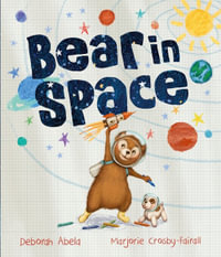 Bear in Space - Deborah Abela