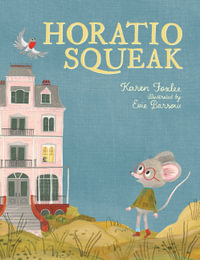 Horatio Squeak - Karen Foxlee