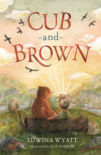 Cub and Brown - Edwina Wyatt
