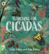 Searching for Cicadas : Nature Storybooks - Lesley Gibbes