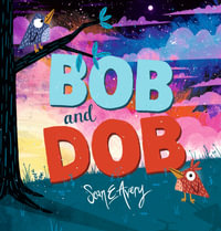 Bob and Dob - Sean E Avery