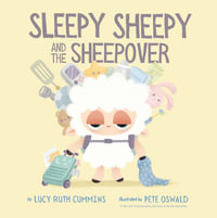 Sleepy Sheepy : The Sheepover - Lucy Ruth Cummins