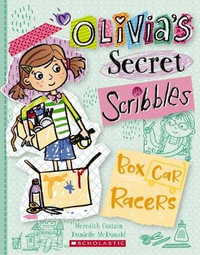 Olivia's Secret Scribbles Book 6 : Box Car Racers : Olivia's Secret Scribbles - Meredith Costain