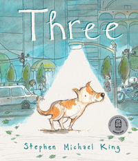 Three : Honour Book for the 2020 CBCA Awards Book of the Year for Picture Book - Stephen Michael King