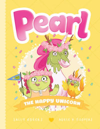 Pearl: The Happy Unicorn : Pearl Book 4 - Sally Odgers