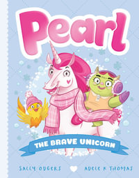 Pearl : The Brave Unicorn : Pearl Book 5 - Sally Odgers