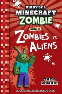 Zombies vs. Aliens : Diary of a Minecraft Zombie: Book 19 - Zack Zombie