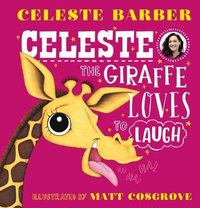 Celeste the Giraffe Loves to Laugh - Celeste Barber