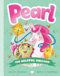 Pearl: The Helpful Unicorn : Pearl Book 6 - Sally Odgers