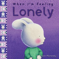 When I'm Feeling Lonely : Feelings - Trace Moroney