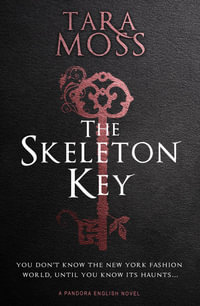 The Skeleton Key - Tara Moss