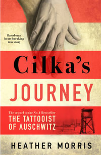 Cilka's Journey : The sequel to The Tattooist of Auschwitz - Heather Morris