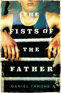 The Fists of the Father - Daniel Tamone