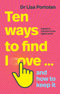 Ten Ways to Find Love ... and How to Keep It - Lisa Portolan