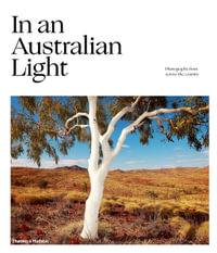 In an Australian Light : Photographs from Across the Country - Thames & Hudson
