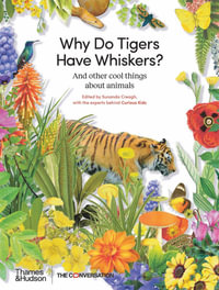 Why Do Tigers Have Whiskers? : And Other Cool Things About Animals - The Conversation