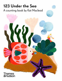 123 Under the Sea : A Counting Book by Kat Macleod - Kat Macleod