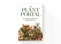 The Plant Portal : 50 cards to help you heal with tea - Erin Lovell Verinder