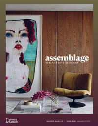 Assemblage : The Art of the Room - Annie Reid