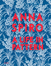 A Life in Pattern : (Compact edition) - Anna Spiro