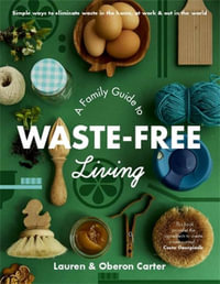 A Family Guide to Waste-free Living - Lauren Carter