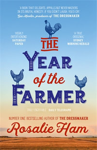 The Year of the Farmer - Rosalie Ham