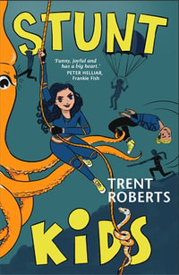 Stunt Kids - Trent Roberts