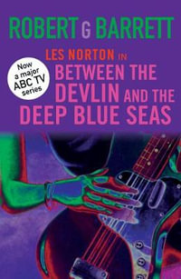 Between the Devlin and the Deep Blue Seas : Les Norton : Book 5 - Robert G. Barrett