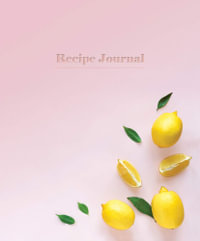 Recipe Journal: Lemons : Spiral Enclosed - New Holland Publishers