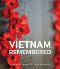 Vietnam Remembered : including the names of all of those who served - Gregory (Editor) Pemberton