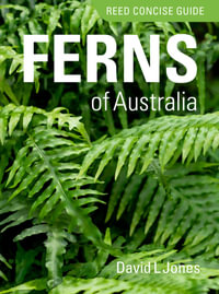 Reed Concise Guide Ferns of Australia - David L Jones