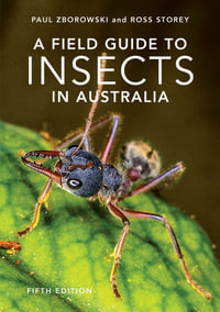 A Field Guide To Insects Of Australia : Fifth Edition - Paul Zborowski