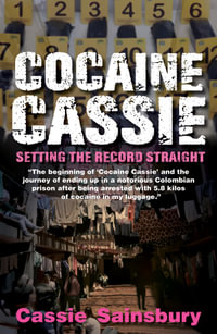 Cocaine Cassie-Setting the Record Straight : Setting the record straight - Cassie Sainsbury