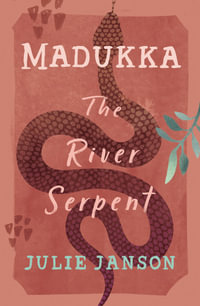 Madukka the River Serpent - Julie Janson