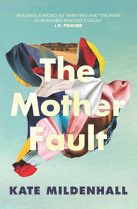 The Mother Fault - Kate Mildenhall