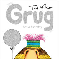 Grug has a Birthday Hardback : Grug - Ted Prior