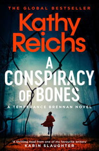 A Conspiracy of Bones : A Temperance Brennan Novel - Kathy Reichs