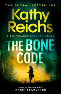 The Bone Code : A Temperance Brennan Novel - Kathy Reichs