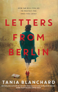 Letters from Berlin - Tania Blanchard