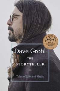 The Storyteller : Tales of Life and Music - Dave Grohl