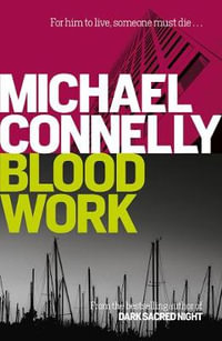 Blood Work : Terry McCaleb : Book 1 - Michael Connelly