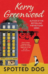 The Spotted Dog : Corinna Chapman: Book 7 - Kerry Greenwood