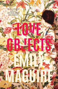 Love Objects - Emily Maguire