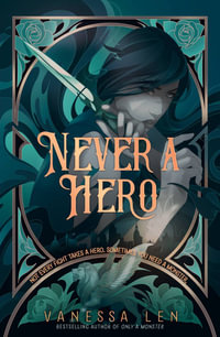 Never a Hero : Only a Monster : Book 2 - Vanessa Len