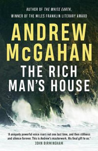 The Rich Man's House - Andrew McGahan